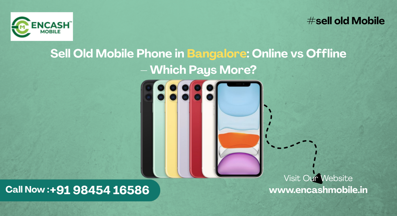 Sell Old Mobile Phone in Bangalore – Online vs Offline