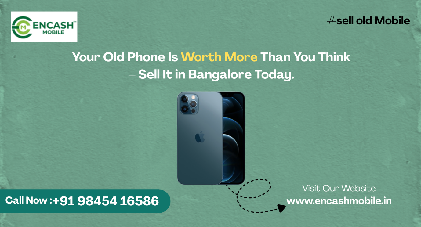 Sell Old Mobile Phone in Bangalore | Encash Mobile
