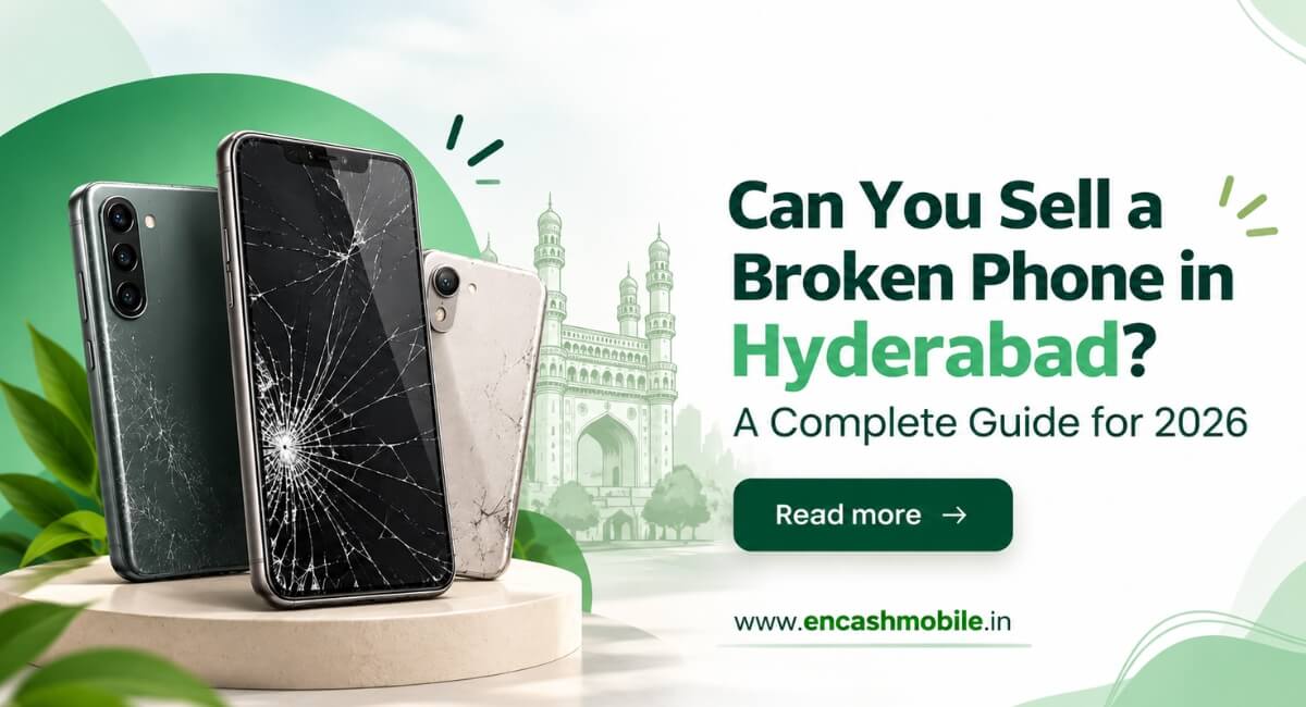 Can You Sell a Broken Phone in Hyderabad? A Complete Guide for 2026