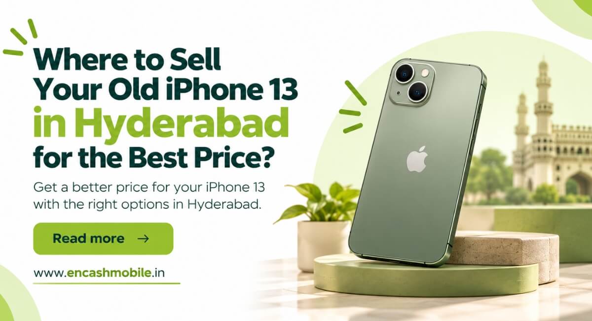 Where to Sell Your Old iPhone 13 in Hyderabad for the Best Price?
