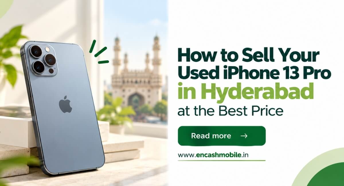 How to Sell Your Used iPhone 13 Pro in Hyderabad at the Best Price