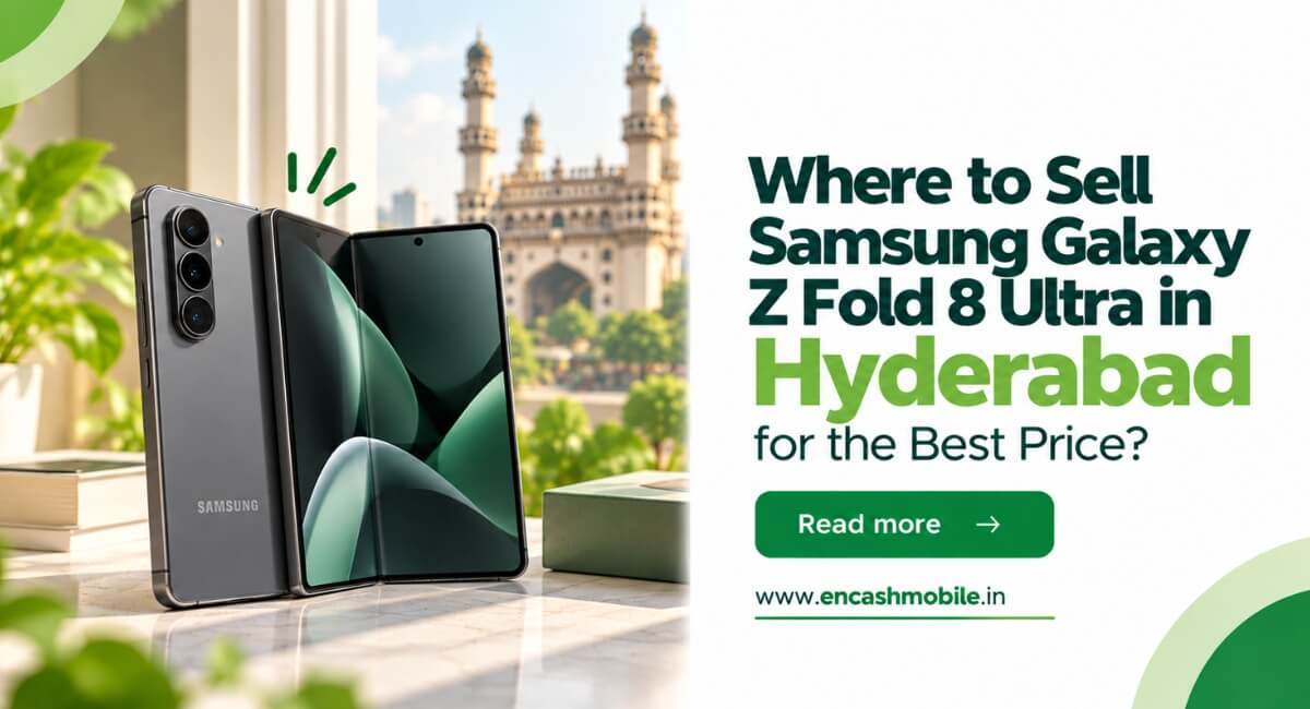 Where to Sell Samsung Galaxy Z Fold 8 Ultra in Hyderabad for the Best Price?